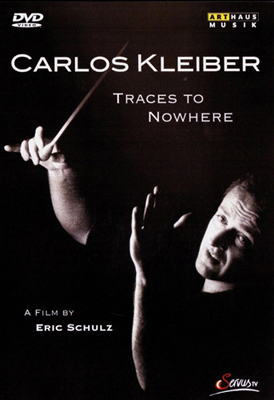 Carlos Kleiber - Traces to Nowhere
